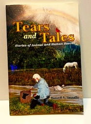 Tears and Tales - Stories of Animal and Human Rescue